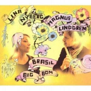 Lina Nyberg/Magnus Lindgren : Brasil Big Bom