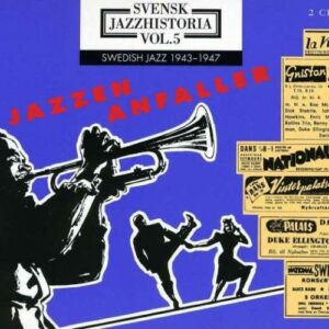 Svensk jazzhistoria vol 5 1943-1947 - Jazzen anfaller
