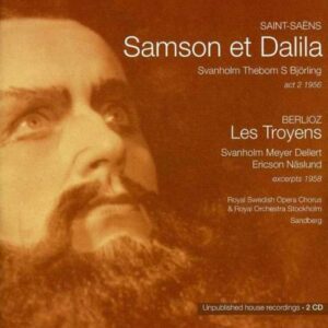 Camille Saint-Saëns/Hector Berlioz : Samson et Dalila/Les Troyens