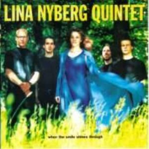 When The Smile Shines Through - Lina Nyberg Quintet