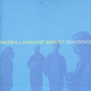 Sonicspace - Fredrik Ljungkvist Quartet