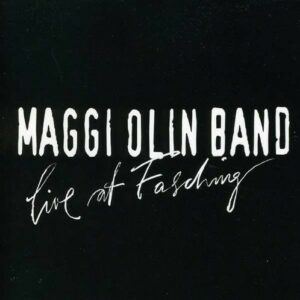 Live At Fasching - Maggie Olin Band