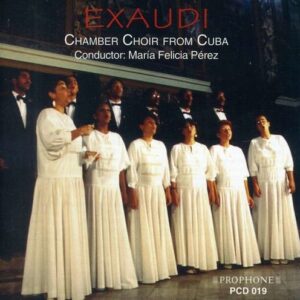 Exaudi: Choir Music From Cuba - Chamber Choir from Cuba