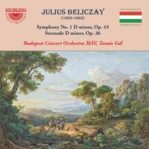Julius Beliczay: Symphony No.1, Serenade In D Minor - Tamas Gal