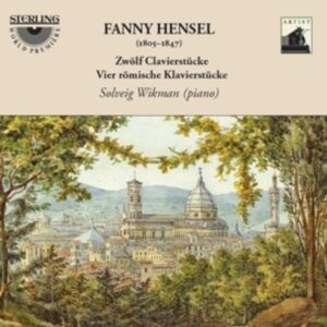 Fanny Mendelssohn: Vier Romische Klavierstucke - Solveig Wikman