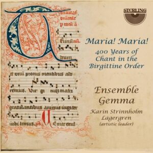 Maria! Maria! 400 Years Of Chant In The Brigittine Order - Ensemble Gemma