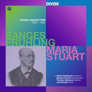 Joachim Raff: 30 Lieder für Stimme & Klavier op.98 "Sanges Frühling" - Noemi Nadelmann