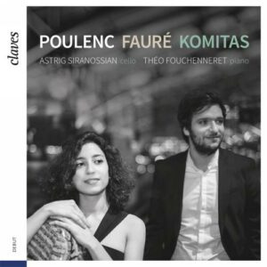 Poulenc / Fauré / Komitas: Cello And Piano Music - Astrig Siranossian