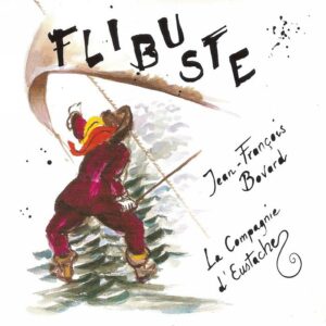 Jean, François Bovard & La Compagnie D'Eustache : Flibuste