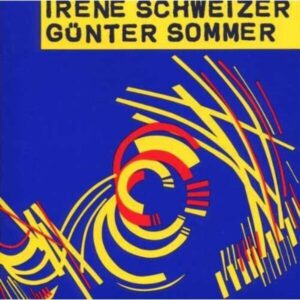 Irene Schweizer & Gunter Sommer