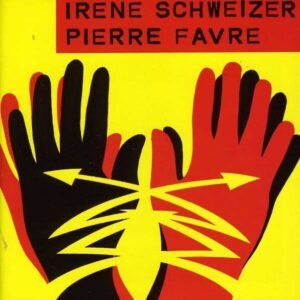 Irene Schweizer & Pierre Favre