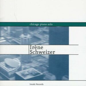 Chicago Piano Solo - Irene Schweizer