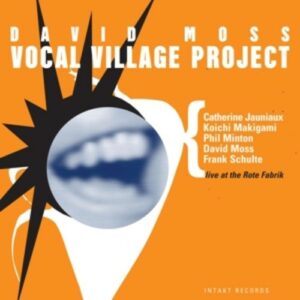 Live At The Rote Fabrik - David Vocal Village Project Moss