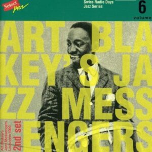 Swiss Radio Days Vol. 6 (Lausanne 1960 2nd Set) - Art Blakey's Jazz Messengers