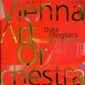 Duke Ellington's Sound Of Love - Vienna Art Orchestra 99