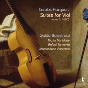 Carolus Hacquart: Suites For Viol (Opus 3 1686) - Balestracci