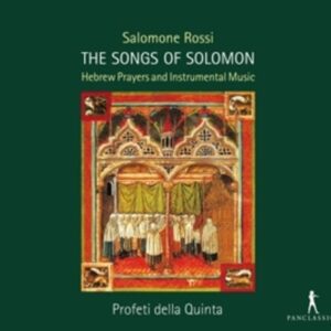 Salomone Rossi: The Songs Of Solomon - Profeti Della Quinta