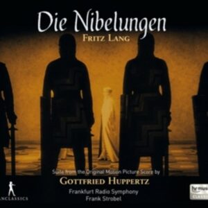 Gottfried Huppertz: Die Nibelungen - Frankfurt Radio Symphony / Strobel