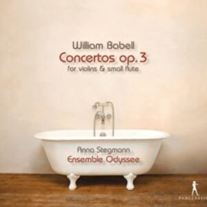 William Babell: Concertos Op.3 For Violins & Small Flute - Anna Stegmann