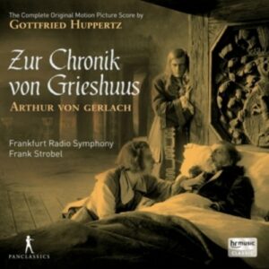 Gottfried Huppertz: Zur Chronik Von Grieshuus - hr-Sinfonieorchester