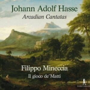 Johann Adolf Hasse: Arcadian Cantatas - Filippo Mineccia