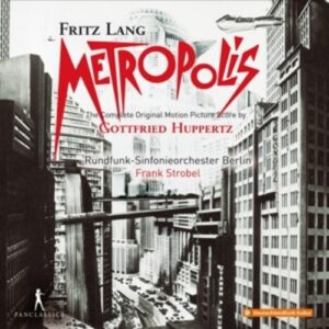 Gottfried Huppertz: Metropolis - Rundfunk-Sinfonieorchester Berlin