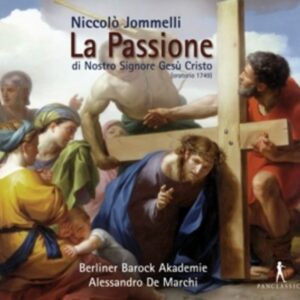 Niccolo Jommelli: La Passione Di Nostro Signore Gesu Cristo - Alessandro de Marchi