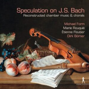 Speculation On J.S.Bach, Reconstructed Chamber Music & Chorals - Michael Form