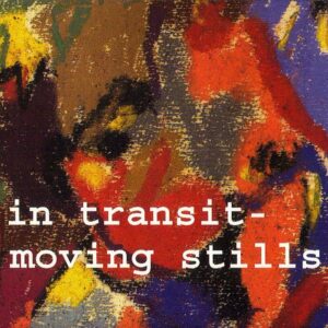 In Transit : Moving Stills