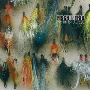 Fisch Im Trio : Live im Bird's Eye