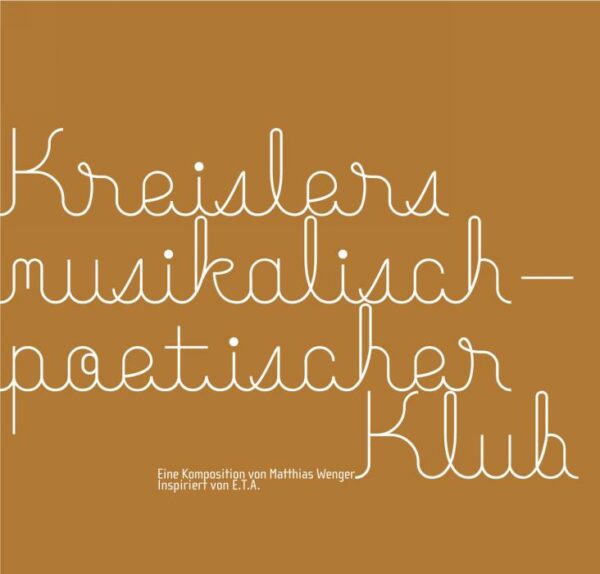 Matthias Wenger : Kreislers musikalisch-poetischer Klub