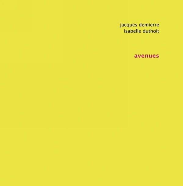Jacques Demierre, Isabelle Duthoit : avenues