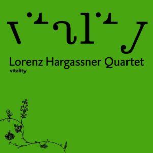 Lorenz Hargassner Quartet : vitality