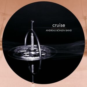 Andreas Böhlen Band : Cruise