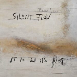 Peter Lenz Silent Flow : It is but it's not