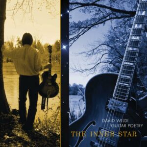 David Wildi Guitar Poetry : The Inner Star