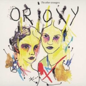 Orioxy : The Other Strangers