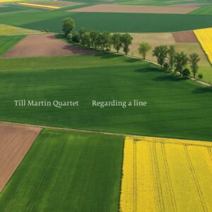 Till Martin Quartet : Regarding A Line