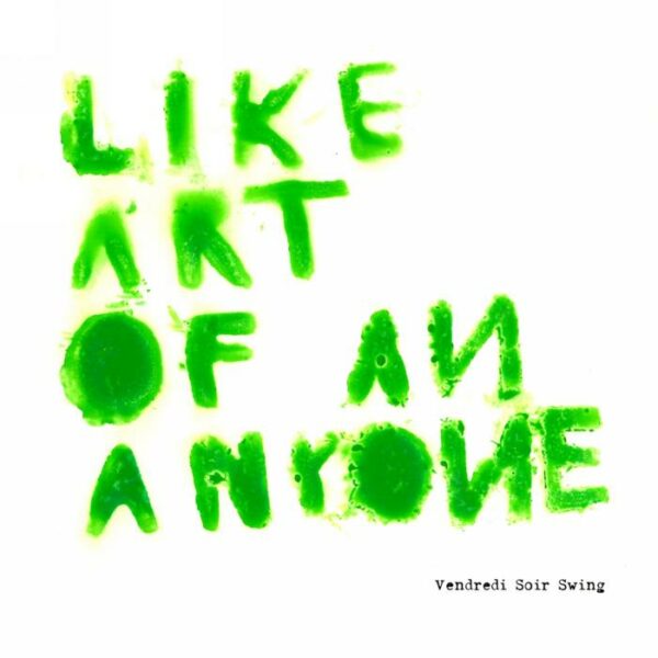 Vendredi Soir Swing : like art of an anyone