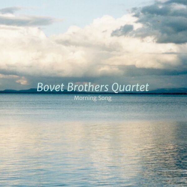 Bovet Brothers Quartet : Morning Song