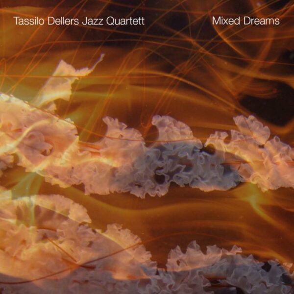 Tassilo Dellers Jazz Quartett : Mixed Dreams