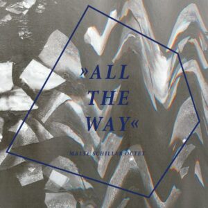 Malte Schiller Octet : All The Way