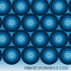Frankfurt Exploration : Blue Clouds