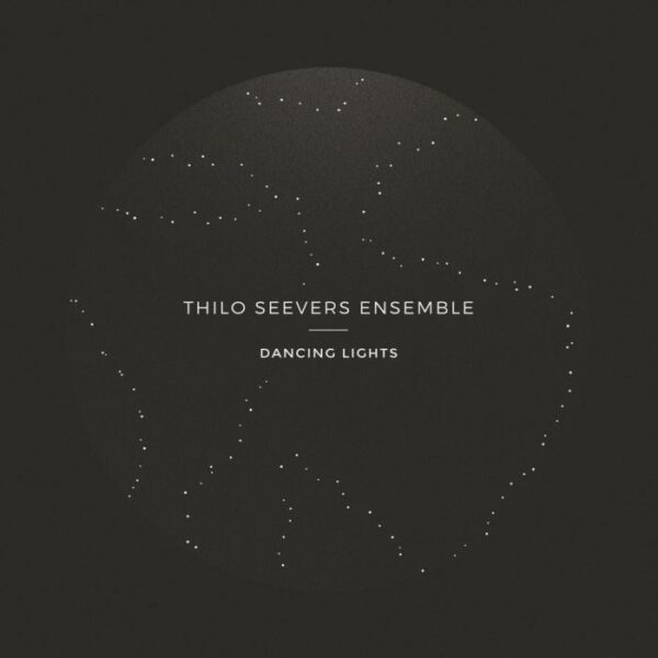 Thilo Seevers Ensemble : Dancing Lights