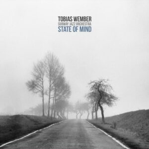 Tobias Wember Subway Jazz Orchestra : State Of Mind