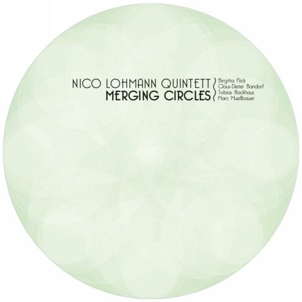 Nico Lohmann Quintett : Merging Circles