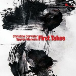 Christine Corvisier , Spyros Manesis Duo : First Takes
