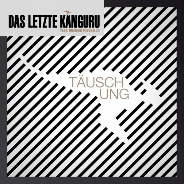 Das Letzte Känguru Feat. Michael Kiedaisch : Täuschung