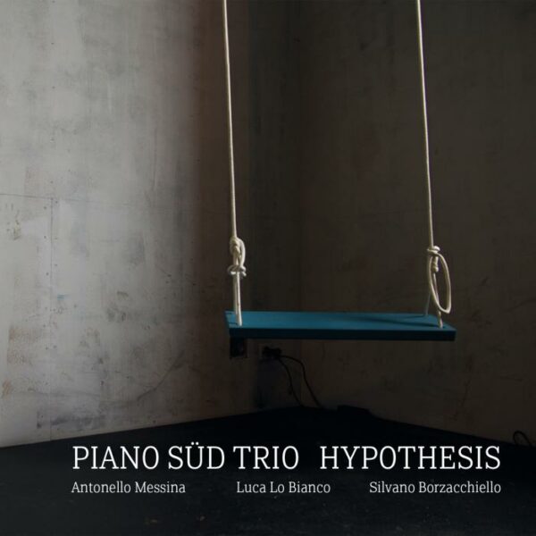 Piano Süd Trio : Hypothesis
