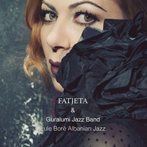 Fatjeta & Guralumi Band Jazz : Lule borë